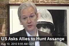 US Asks Allies to Hunt Assange