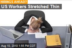 US Workers Stretched Thin