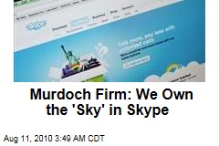 Murdoch Firm: We Own the 'Sky' in Skype