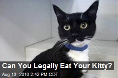 Can You Legally Eat Your Kitty?