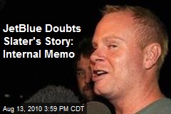 JetBlue Doubts Slater's Story: Internal Memo