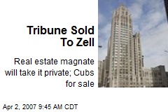 Tribune Sold To Zell