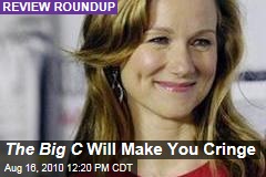 The Big C Will Make You Cringe