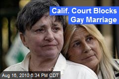 Calif. Court Blocks Gay Marriage
