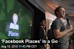 'Facebook Places' Is a Go