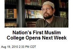Nation's First Muslim College Opens Next Week