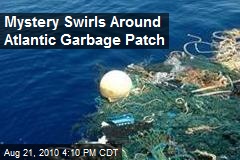 Mystery Swirls Around Atlantic Garbage Patch