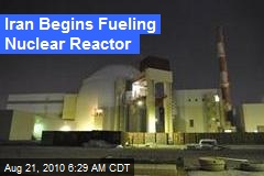 Iran Begins Fueling Nuclear Reactor