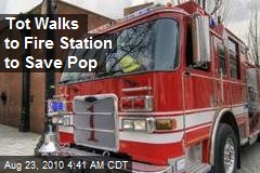 Tots Walks to Fire Station to Save Pop