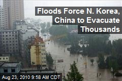 Floods Force N. Korea, China to Evacuate Thousands