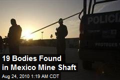 19 Bodies Found in Mexico Mine Shaft