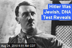 Hitler Was Jewish, DNA Test Reveals