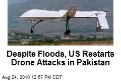 Despite Floods, US Restarts Done Attacks in Pakistan