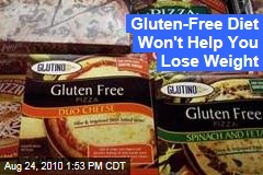 Gluten-Free Diet Won't Help You Lose Weight