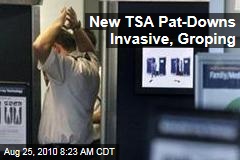 New TSA Pat-Downs Invasive, Groping