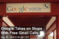 Google Takes on Skype With Free Gmail Calls