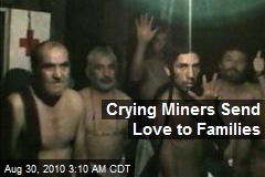 Crying Miners Send Love to Families