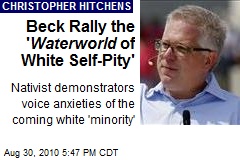 Beck Rally the ' Waterworld of White Self-Pity'