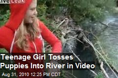 Teenage Girl Tosses Puppies Into a River