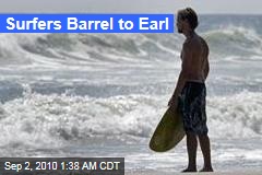 Surfers Barrel to Earl