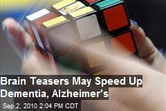 Brain Teasers May Speed Up Dementia / Alzheimer's