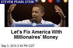 Let's Fix America With Millionaires' Money