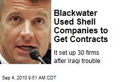 Blackwater Used Shell Companies to Get Contracts