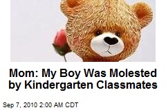 Mom: My Boy Was Molested by Kindergarten Classmates
