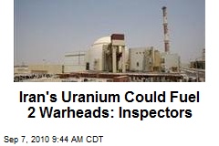 Iran's Uranium Could Fuel 2 Warheads: Inspectors